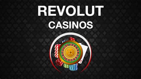 kasyno online revolut|Kasyna Revolut – Bezpieczne i Szybkie Wpłaty na Gry Online.